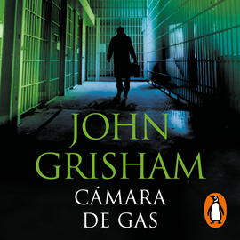 Audiolibro Cámara de gas  - autor John Grisham   - Lee Carlos Segundo