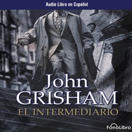 Audiolibro El Intermediario  - autor John Grisham   - Lee Karl Hoffmann - acento latino