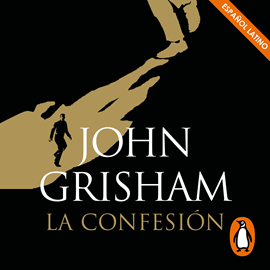Audiolibro La confesión  - autor John Grisham   - Lee Carlos Canales