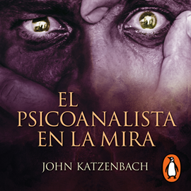 Audiolibro El Psicoanalista en la mira (El psicoanalista 3)  - autor John Katzenbach   - Lee Victor Manuel Espinoza