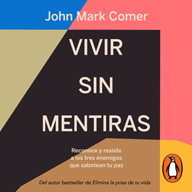Audiolibro Vivir sin mentiras  - autor John Mark Comer   - Lee Sergio Mejía