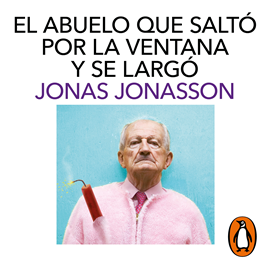 Audiolibro El abuelo que saltó por la ventana y se largó  - autor Jonas Jonasson   - Lee Jordi Boixaderas