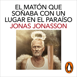 Audiolibro El matón que soñaba con un lugar en el paraíso  - autor Jonas Jonasson   - Lee Pablo Ibáñez Durán