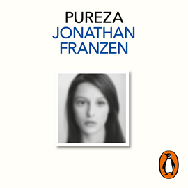 Audiolibro Pureza  - autor Jonathan Franzen   - Lee Irene Serrano Guerrero
