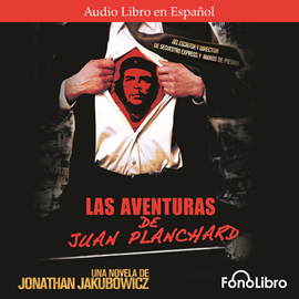 Audiolibro Las Aventuras de Juan Planchard  - autor Jonathan Jakubowicz   - Lee Antonio Delli