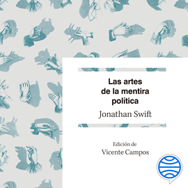 Audiolibro Las artes de la mentira política  - autor Jonathan Swift   - Lee Miguel Ángel Jenner