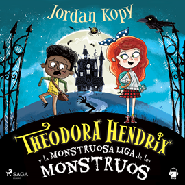 Audiolibro Theodora Hendrix y la Monstruosa Liga de los Monstruos  - autor Jordan Kopy   - Lee Carles Llado