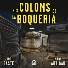 Audiolibro Els coloms de la Boqueria (Detectiu Albert Martínez 2)  - autor Jordi Basté;Marc Artigau   - Lee Equipo de actores