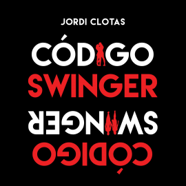 Audiolibro Código Swinger  - autor Jordi Clotas   - Lee Antonio Abenójar