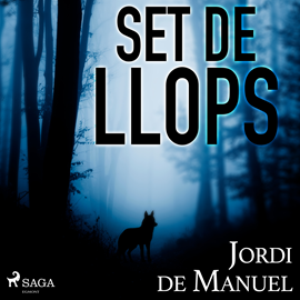 Audiolibro Set de llops  - autor Jordi de Manuel   - Lee Miguel González