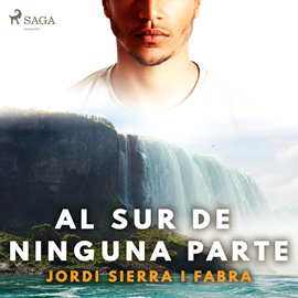 Audiolibro Al sur de ninguna parte   - autor Jordi Sierra i Fabra   - Lee Nacho Béjar