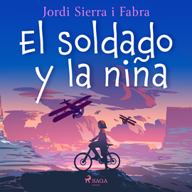 Audiolibro El soldado y la niña  - autor Jordi Sierra i Fabra   - Lee Juan Carlos Albarracín