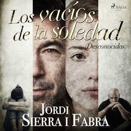 Audiolibro Los vacíos de la soledad (Desconocidos)  - autor Jordi Sierra i Fabra   - Lee Oscar Chamorro