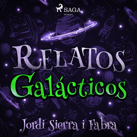 Audiolibro Relatos galácticos  - autor Jordi Sierra i Fabra   - Lee Oscar Chamorro