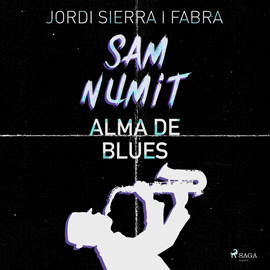 Audiolibro Sam Numit: Alma de Blues  - autor Jordi Sierra i Fabra   - Lee Jorge Tejedor
