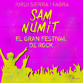 Audiolibro Sam Numit: El gran festival de Rock  - autor Jordi Sierra i Fabra   - Lee Jorge Tejedor