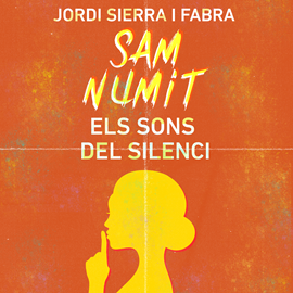 Audiolibro Sam Numit: Els sons del silenci  - autor Jordi Sierra i Fabra   - Lee Octavi Pujades