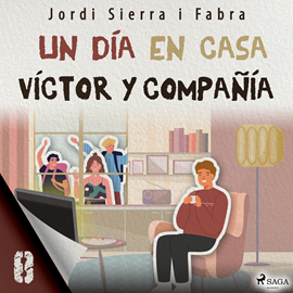 Audiolibro Víctor y compañía 8: Un día en casa  - autor Jordi Sierra i Fabra   - Lee Fernando Cea