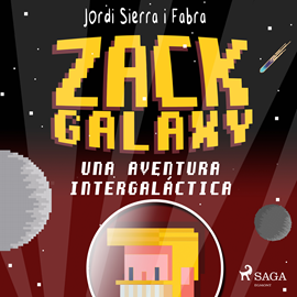 Audiolibro Zack Galaxy: una aventura intergaláctica  - autor Jordi Sierra i Fabra   - Lee Alvaro Esteve