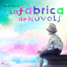 Audiolibro La fàbrica de núvols  - autor Jordi Sierra Y Fabra   - Lee Thais Pérez