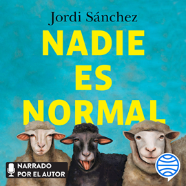 Audiolibro Nadie es normal  - autor Jordi Sánchez Zaragoza   - Lee Equipo de actores