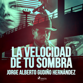 Audiolibro La velocidad de tu sombra  - autor Jorge Alberto Gudiño Hernández   - Lee Sergio Mejía