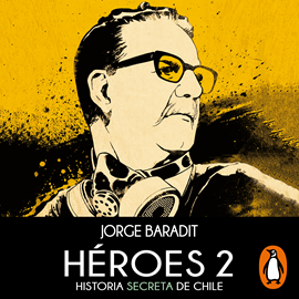 Audiolibro Héroes 2  - autor Jorge Baradit   - Lee Sebastián Fernández Robles