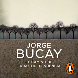 Audiolibro El camino de la autodependencia  - autor Jorge Bucay   - Lee Gerardo Prat