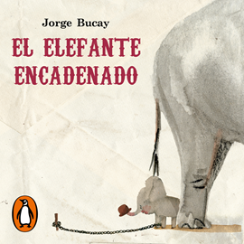 Audiolibro El elefante encadenado  - autor Jorge Bucay   - Lee Gerardo Prat