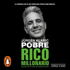Audiolibro Jurgen Klaric. Pobre, rico, millonario  - autor Jorge Cano   - Lee Rubén Hernández