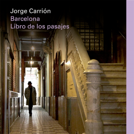 Audiolibro Barcelona. Libro de los pasajes  - autor Jorge Carrión   - Lee Carles Sianes