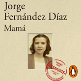 Audiolibro Mamá  - autor Jorge Fernández Díaz   - Lee Javier Gómez