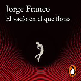 Audiolibro El vacío en el que flotas  - autor Jorge Franco   - Lee Mateo Angarita