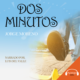 Audiolibro Dos Minutos  - autor Jorge Moreno   - Lee Lidia Ariza and Luis Del Valle