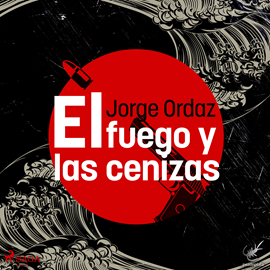 Audiolibro El fuego y las cenizas  - autor Jorge Ordaz   - Lee Enric Puig