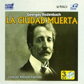 Audiolibro La Ciudad Muerta  - autor Jorge Rodenbach   - Lee Adelaida Espinosa - acento latino