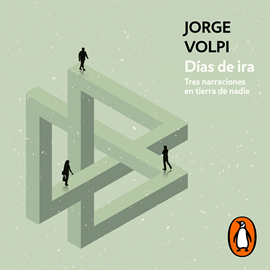 Audiolibro Días de ira  - autor Jorge Volpi   - Lee Humberto Solórzano