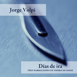 Audiolibro Días de ira  - autor Jorge Volpi   - Lee Ignacio Latorre