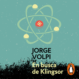 Audiolibro En busca de Klingsor (Trilogía del siglo XX 1)  - autor Jorge Volpi   - Lee Ignacio Pulido