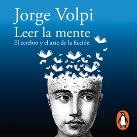 Audiolibro Leer la mente  - autor Jorge Volpi   - Lee Humberto Solórzano