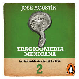 Audiolibro Tragicomedia mexicana 2 (Tragicomedia mexicana 2)  - autor José Agustín Ramírez   - Lee Humberto Vélez
