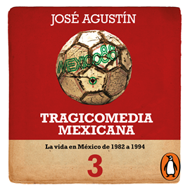 Audiolibro Tragicomedia mexicana 3 (Tragicomedia mexicana 3)  - autor José Agustín Ramírez   - Lee Humberto Vélez