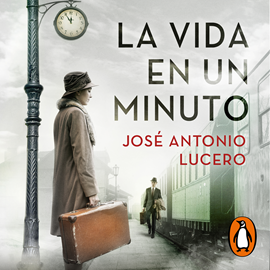 Audiolibro La vida en un minuto  - autor José Antonio Lucero   - Lee Raúl Rodríguez