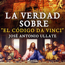 Audiolibro La verdad sobre "El Código Da Vinci"  - autor José Antonio Ullate Fabo   - Lee Juan Miguel Díez