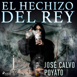 Audiolibro El hechizo del Rey  - autor José Calvo Poyato   - Lee Tony Montaner