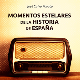 Audiolibro Momentos estelares de la historia de Espana  - autor José Calvo Poyato   - Lee Miguel Ángel Jenner