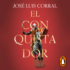 Audiolibro El conquistador  - autor José Luis Corral   - Lee Eugenio Barona