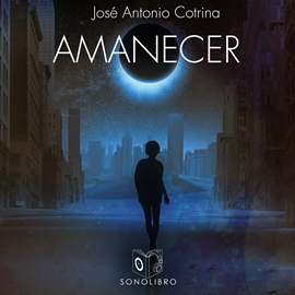 Audiolibro Amanecer  - autor Jose Antonio Cotrina   - Lee Pablo López