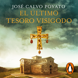 Audiolibro El último tesoro visigodo  - autor José Calvo Poyato   - Lee Eugenio Gómez