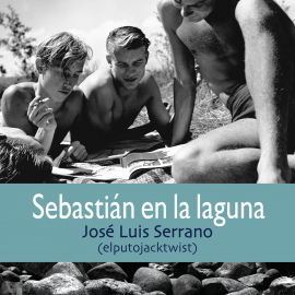 Audiolibro Sebastián en la laguna  - autor José Luis Serrano   - Lee Antonio Leiva